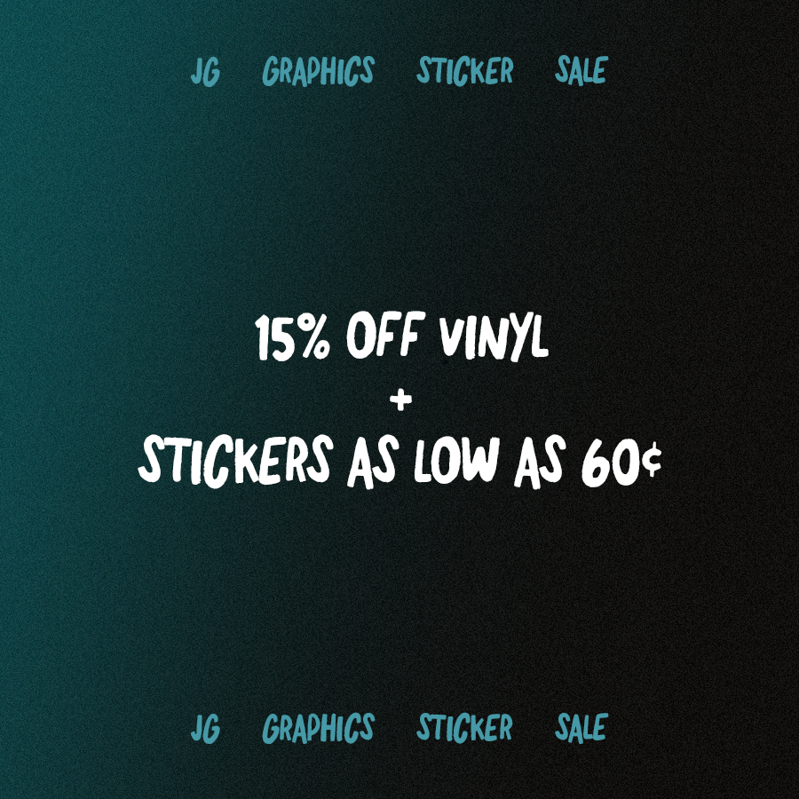 The JG Graphics Sticker & Vinyl Sale is Live