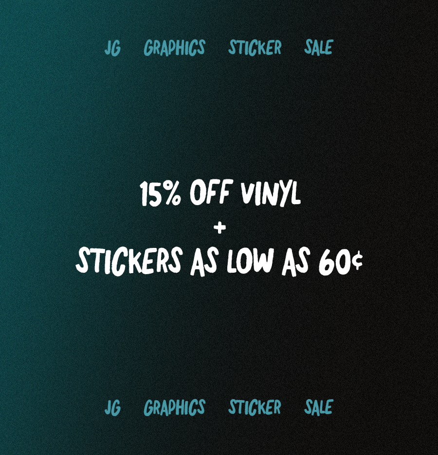 The JG Graphics Sticker & Vinyl Sale is Live