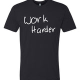 Work Harder | T-Shirt