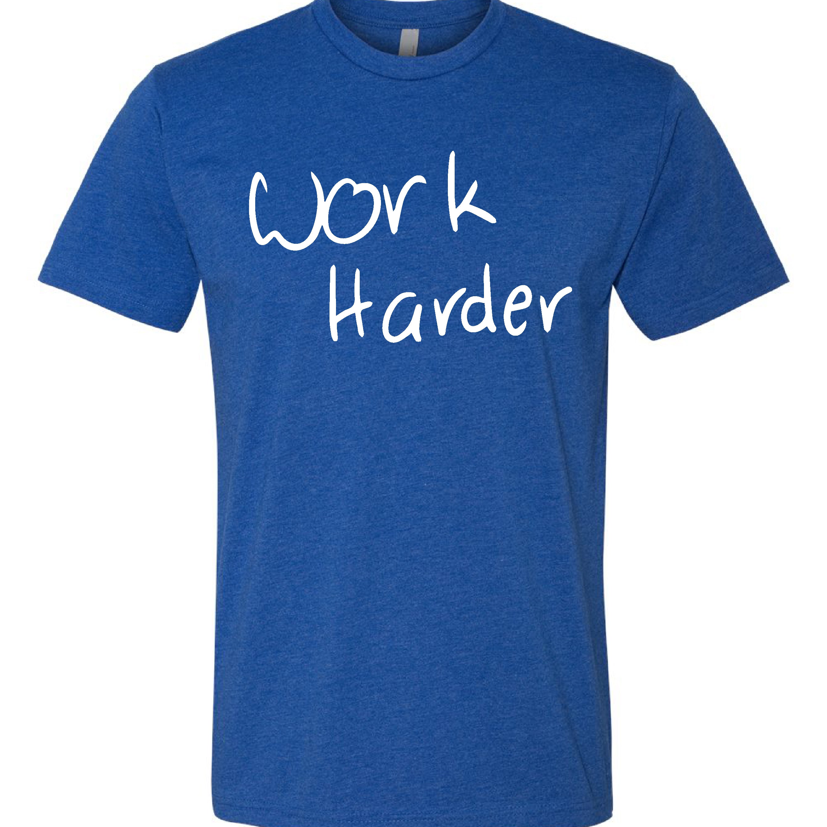 Work Harder | T-Shirt